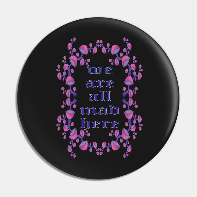 We are all mad here Pin by ogfx