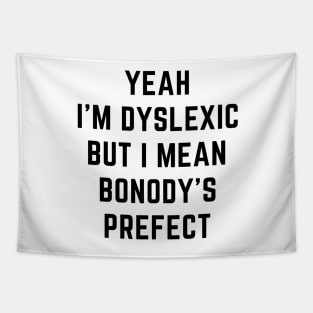 Yeah i'm dyslexic Tapestry