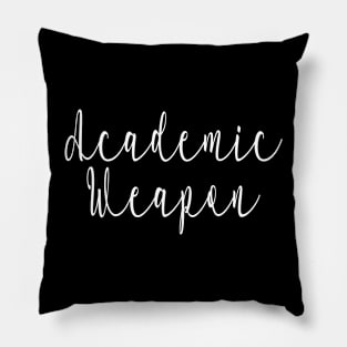 Back to school, Academic weapon inspirational quote, Academic Weapon, academic weapon meaning Pillow