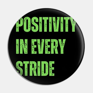 Positivity in every stride Pin