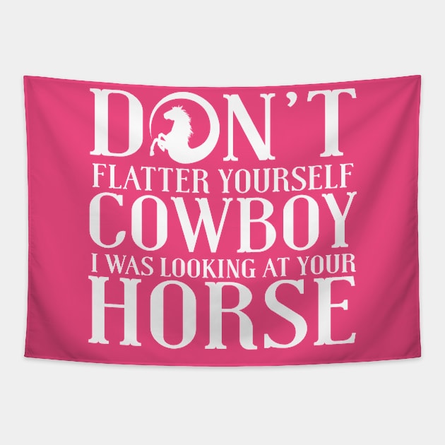 Don't Flatter Yourself Cowboy Tapestry by kimmieshops