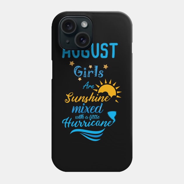 August Girls Are Sunshine Mixed With A Little Hurricane Phone Case by Family shirts