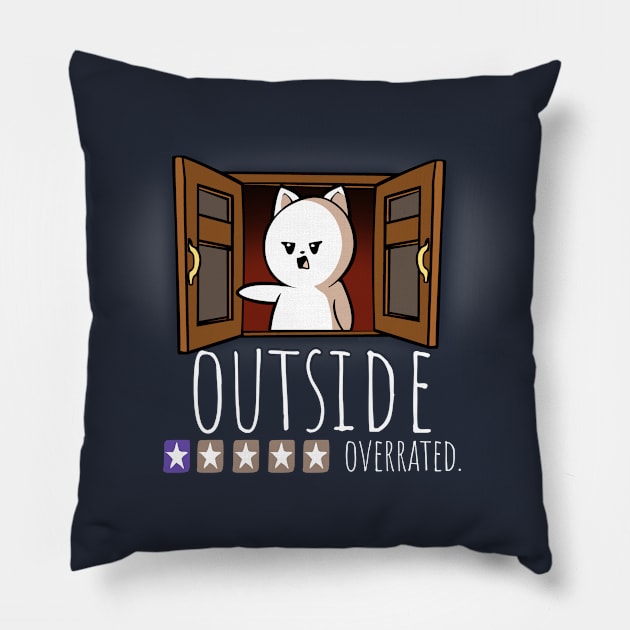 Outside? Overrated Funny Indoors Pillow by NerdShizzle