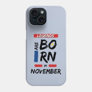 Legends are Born in November (BLACK Font) Phone Case