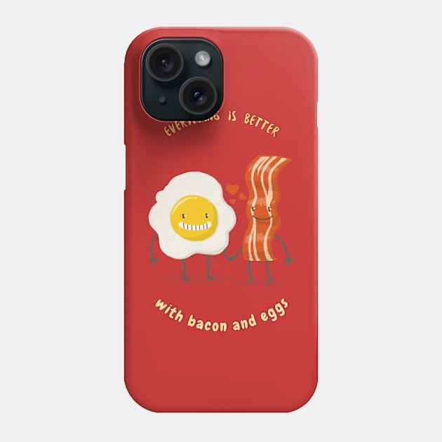 Everything Is Better With Bacon And Eggs Phone Case by Cat Vs Dog