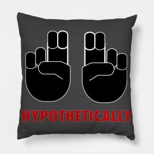 Hypothetically speaking Pillow