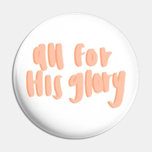 All for His glory Pin