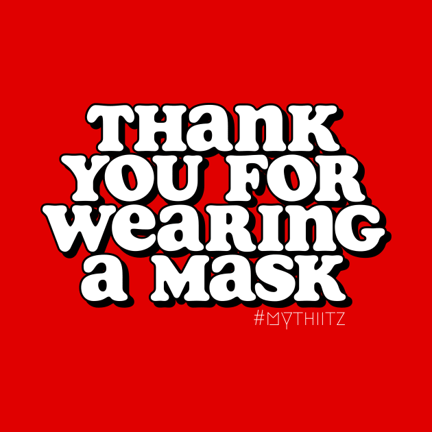 Thank You For Wearing A Mask by mythiitz