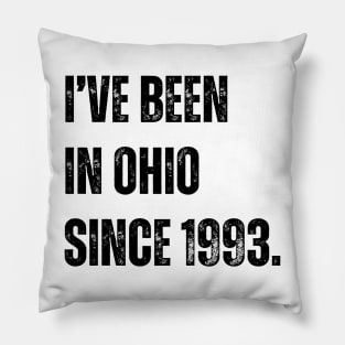 i've been in ohio since 1993 Pillow