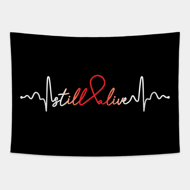 Still Alive- Heart Disease Gifts Heart Disease Awareness Tapestry by AwarenessClub