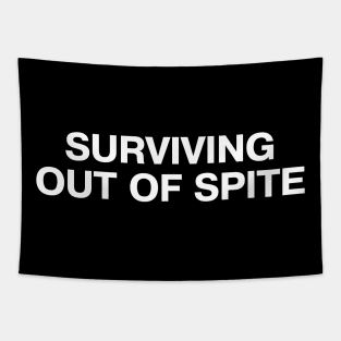 SURVIVING OUT OF SPITE Tapestry