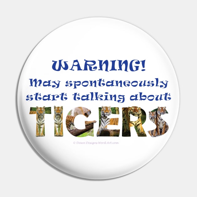 Warning, may spontaneously start talking about tigers - wildlife oil painting word art Pin by DawnDesignsWordArt