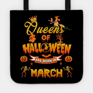 Queen of halloween are born in March tshirt birthday for woman funny gift t-shirt Tote