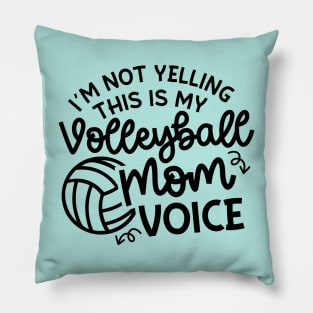 I'm Not Yelling This Is My Volleyball Mom Voice Cute Funny Pillow