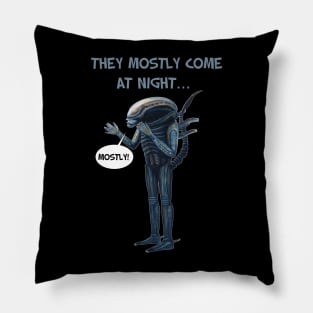 Aliens 1986 movie quote - "They mostly come at night, mostly" Pillow