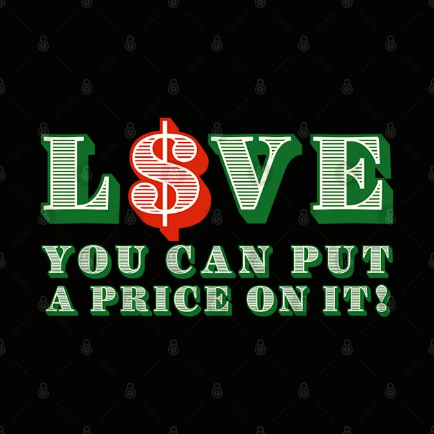 Love you can put a price on it! by ART by RAP