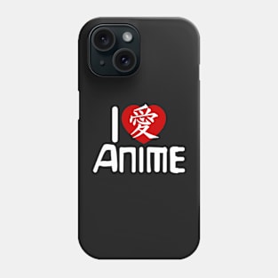 I Love Anime Phone Case