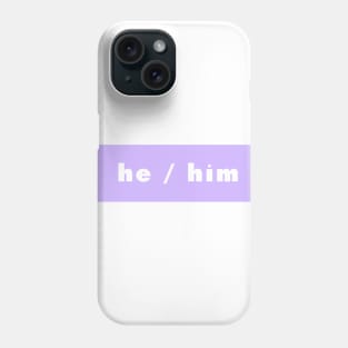 he / him - purple Phone Case