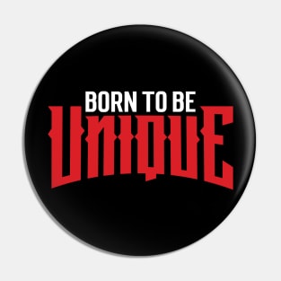 Born to be unique Pin