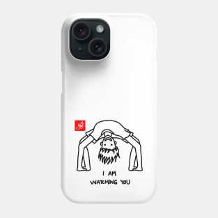 I AM WATCHING YOU (YOGA) Phone Case