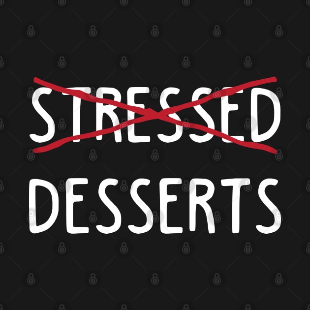 Stressed is Desserts by spacedowl