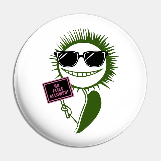 NO FLIES ALLOWED!: Smiling Venus Flytrap Guards Its Territory Pin by PopArtyParty