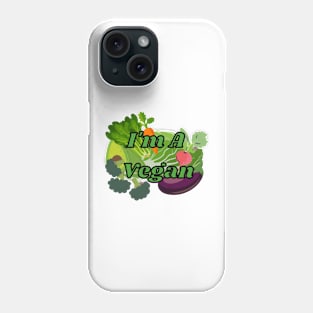 I'm a Vegan Phone Case