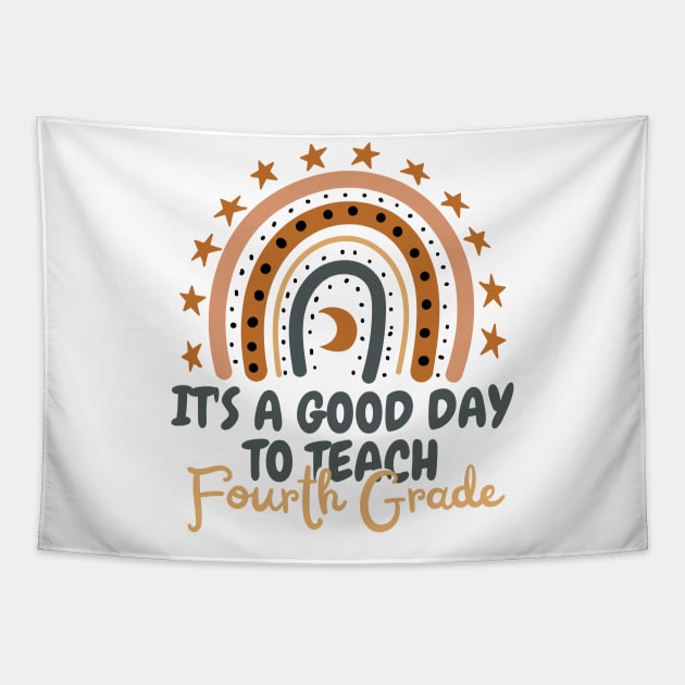 It's A Good Day To Teach Fourth Grade Tapestry by JustBeSatisfied
