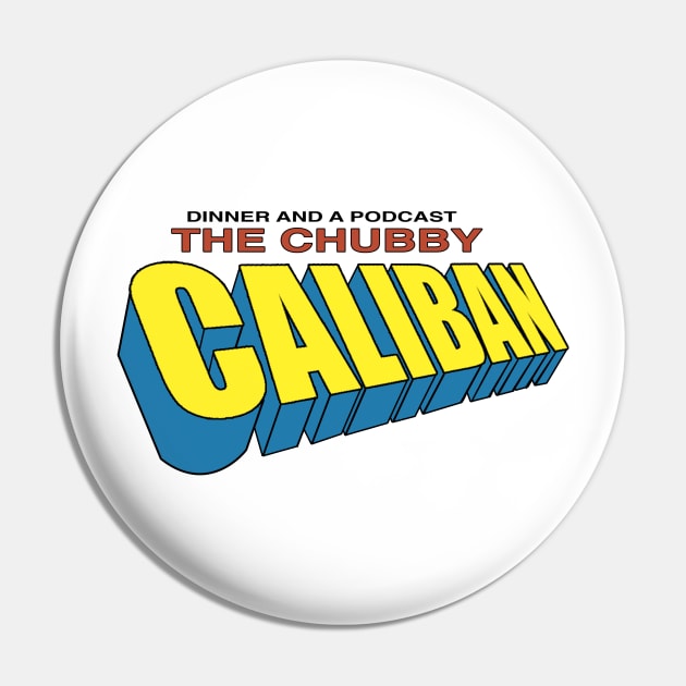 The Chubby Caliban Pin by dinnerandapodcast