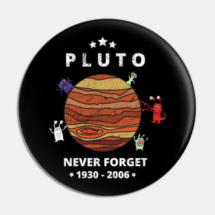 Never Forget Pluto Shirt. Funny Alien Retro Style, Science Tee Pin