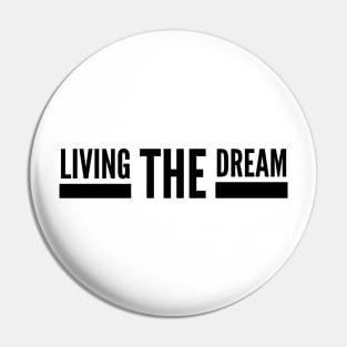 Living The Dream - Motivational Words Pin