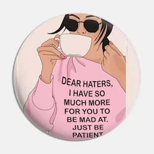 Dear Haters Pin