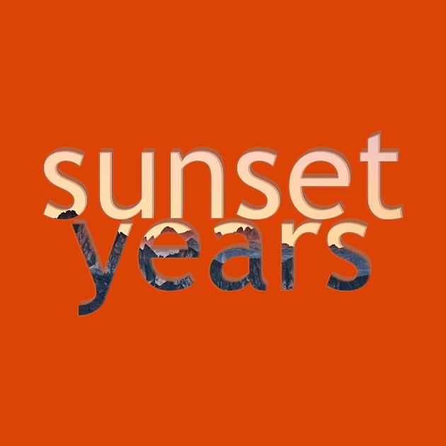 sunset years by afternoontees