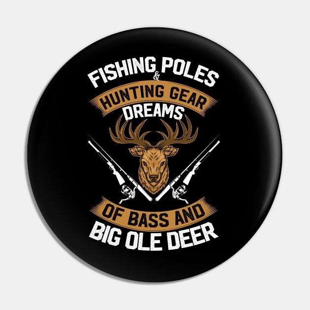 Fishing Poles & Hunting Gear - Hunting and Fishing Lover Pin by RRADesign