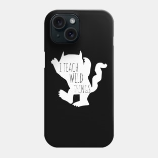 I Teach Wild Things Monster Tshirt Funny Halloween Gifts Phone Case