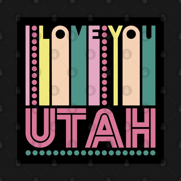 UTAH - I LOVE MY STATE by LisaLiza