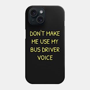 BUS DRIVER VOICE Phone Case