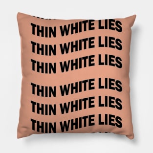 Thin White Lies Pillow