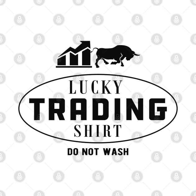 Trader - Lucky Trading shirt do not wash by KC Happy Shop