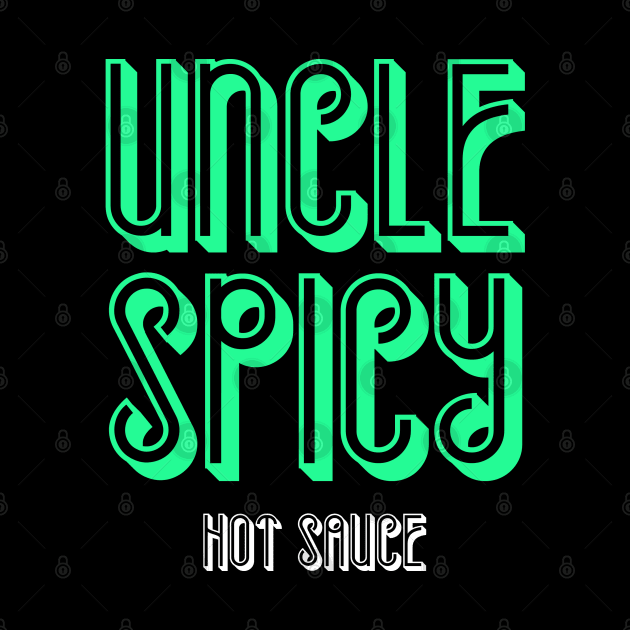 Uncle Spicy Hot Sauce Ladybird Food Co. ATX by Ladybird Food Co.