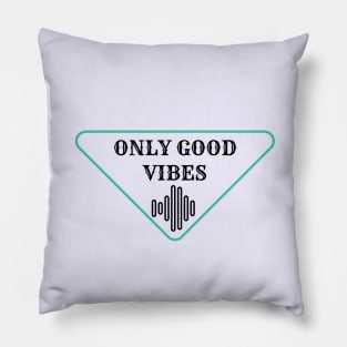 Only Good Vibes Pillow