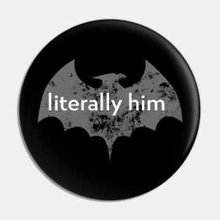 Bat Man literally me Gym Apparel Pin