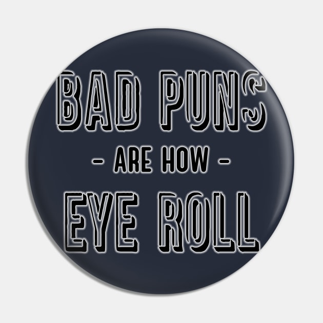 Bad Puns Humor Design Pin by Jahaziel Sandoval