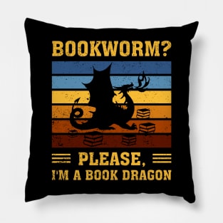 Bookworm Please I'm A Book Dragon Funny Dragon Book Lover Pillow