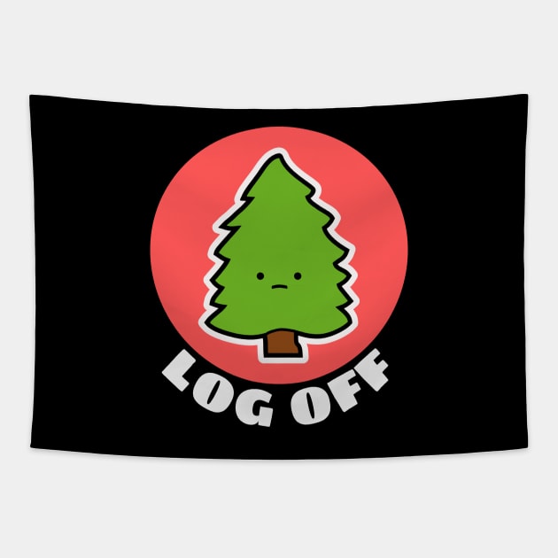 Log Off | Tree Pun Tapestry by Allthingspunny