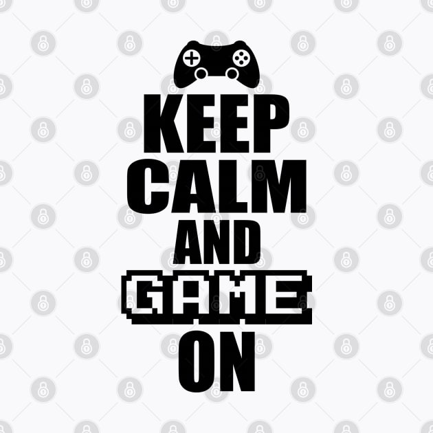 Keep Calm Game On by TaliDe