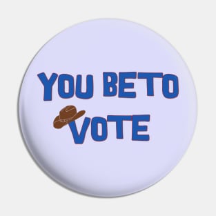 You Beto Vote! Pin