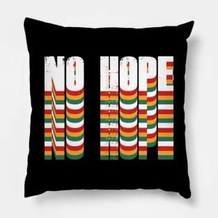 No Hope Pillow