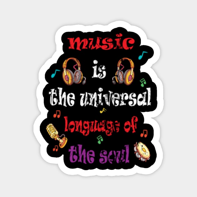 Music is the universal language of the soul Magnet by wassim store