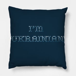 I'm UKRAINIAN Pillow